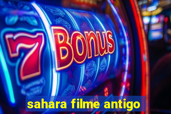 sahara filme antigo